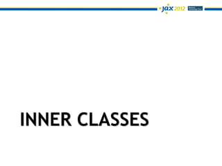 INNER CLASSES
 