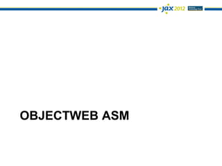 OBJECTWEB ASM
 