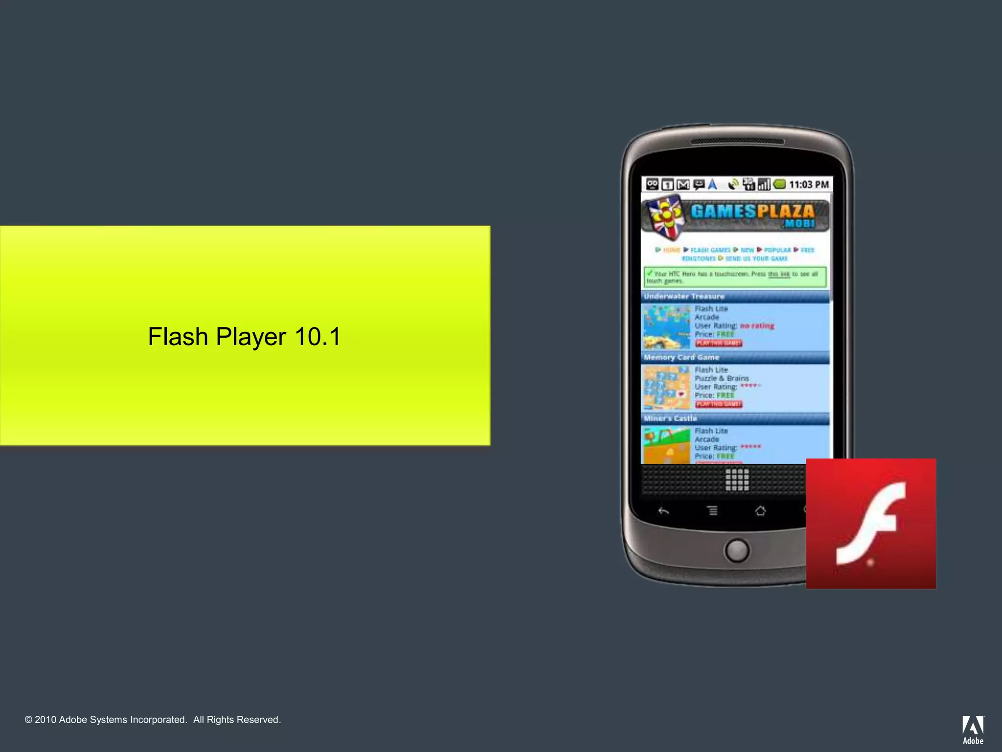 © 2010 Adobe Systems Incorporated. All Rights Reserved.
Flash Player 10.1
 