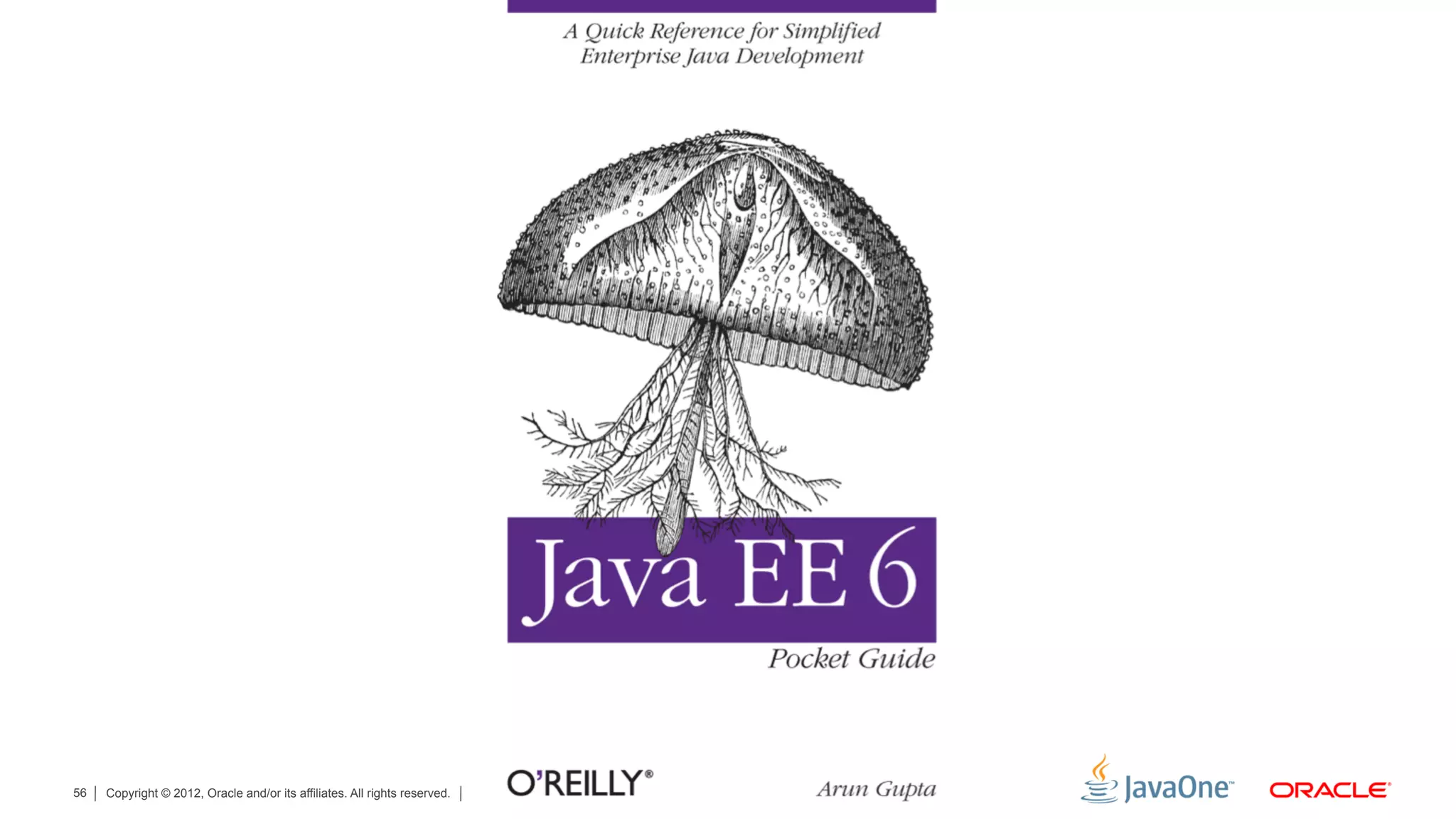 56   Copyright © 2012, Oracle and/or its affiliates. All rights reserved.
 