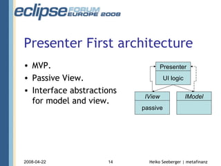 Presenter First architecture MVP. Passive View. Interface abstractions for model and view. passive UI logic IView Presenter IModel 