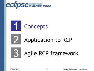 Concepts 1 2 3 Application to RCP Agile RCP framework 
