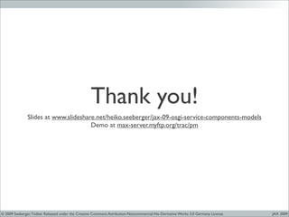 JAX 09 - OSGi Service Components Models