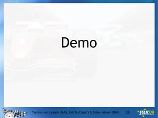 Tammo van Lessen (IAAS, Uni Stuttgart) & Simon Moser (IBM) Demo 