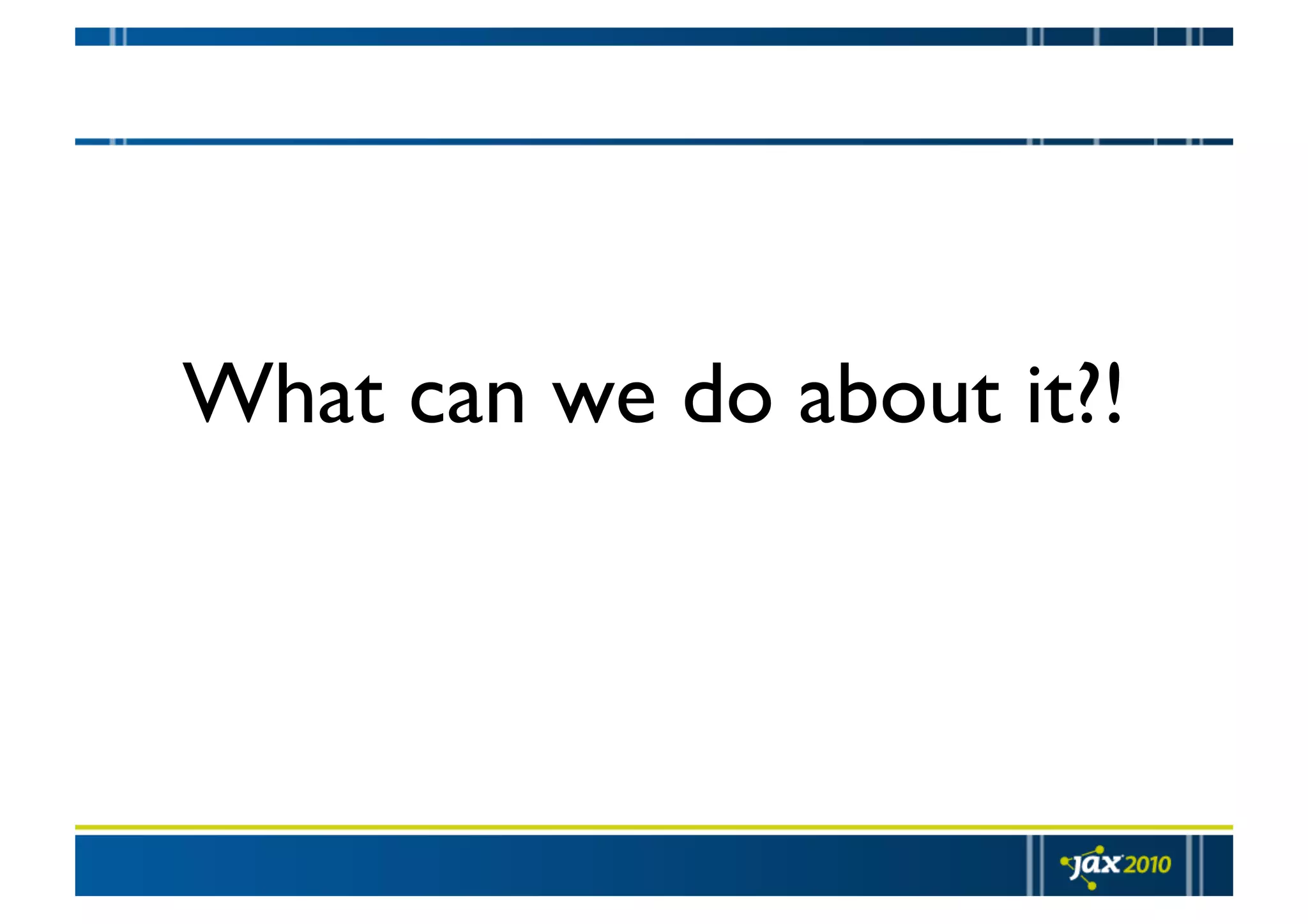 What can we do about it?! 