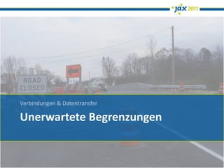 Verbindungen & Datentransfer

Unerwartete Begrenzungen
 