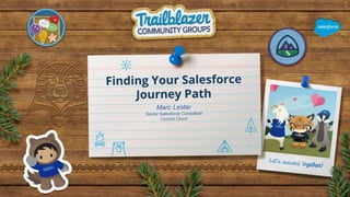 Start on Trailhead
Focus on Admin Training
 My Trailhead Trailmix: Learn the Basics of Salesforce
 Focus on Projects and...