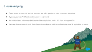 Housekeeping
● Please remain on mute, but feel free to unmute and ask a question or make a comment at any time
● If you would prefer, feel free to chat a question or comment
● We would love it if everyone that has a webcam to be on video, even if you are in your pajamas 
● If you are not able to turn on your video, please ensure your full name is displayed (use name on registration for event)
 