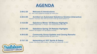 AGENDA
2:00-2:20 Welcome & Introductions
M.C.: Marc Lester, Engagement Manager @ Coastal Cloud
2:20-3:05 Architect an Automated Salesforce Solution (Interactive)
Presenter: Andy Engin Utkan, MVP and Content Creator @ SalesforceBreak.com
3:15-4:00 Salesforce Winter '24 Release Highlights
Presenter: Angela Moten, IT, Principal - Tech Lead @ American Red Cross
4:10-4:50 Salesforce Spring '24 Release Highlights
Presenter: Rich Englhard, CEO @ Englhard Consulting
4:50-5:00 Community Group Updates and Closing Remarks
M.C.: Marc Lester, Engagement Manager @ Coastal Cloud
5:15-7:30 Networking at 1937 Spirits & Eatery
Nineteen Thirty Seven Spirits & Eatery, 1842 Kings Ave, Jacksonville, FL 32207
 