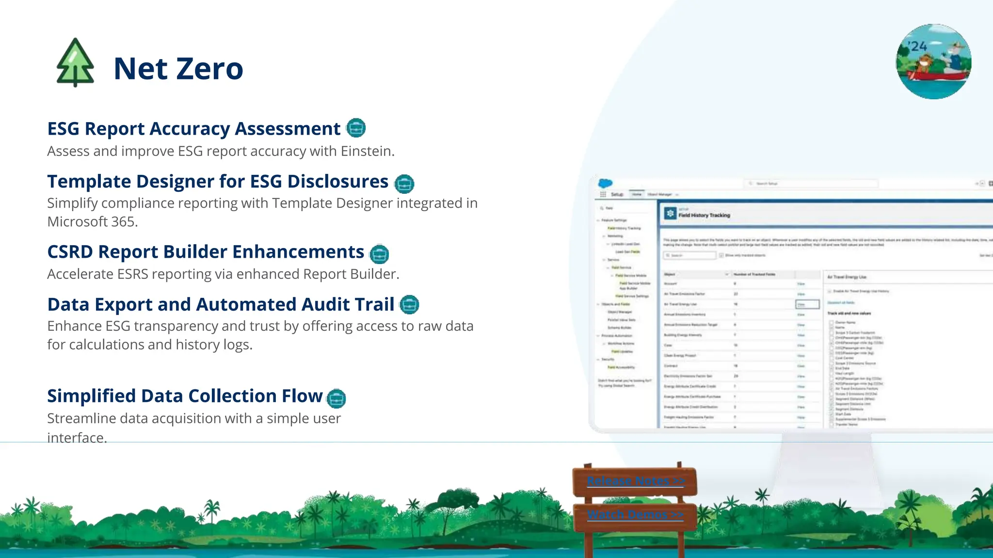 ESG Report Accuracy Assessment
Assess and improve ESG report accuracy with Einstein.
Template Designer for ESG Disclosures
Simplify compliance reporting with Template Designer integrated in
Microsoft 365.
CSRD Report Builder Enhancements
Accelerate ESRS reporting via enhanced Report Builder.
Data Export and Automated Audit Trail
Enhance ESG transparency and trust by oﬀering access to raw data
for calculations and history logs.
Release Notes >>
Watch Demos >>
Net Zero
Simpliﬁed Data Collection Flow
Streamline data acquisition with a simple user
interface.
 