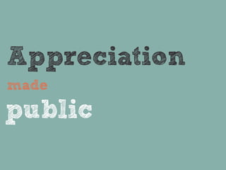 Appreciation
made

public
 