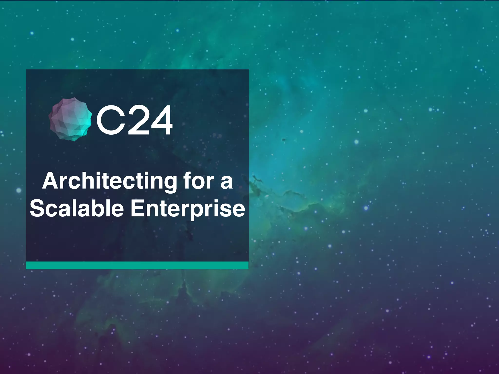 Architecting for a
Scalable Enterprise
 