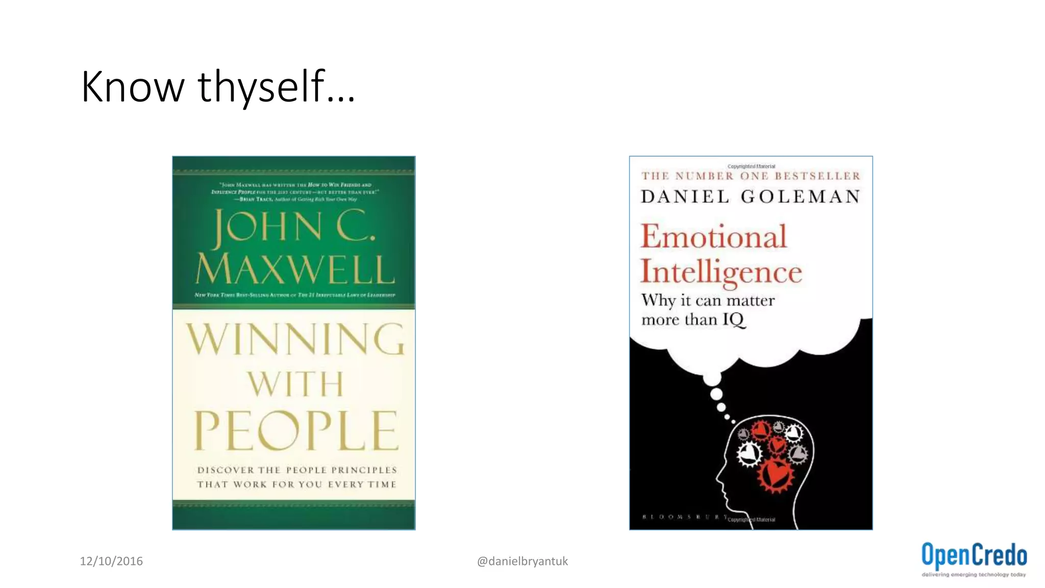 Know thyself…
12/10/2016 @danielbryantuk
 