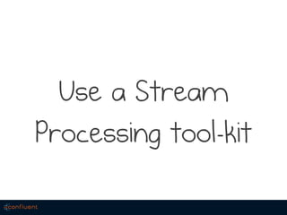 Kafka: a Streaming Platform
The Log ConnectorsConnectors
Producer Consumer
Streaming Engine
 