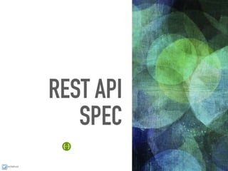 ixchelruiz
REST API
SPEC
 