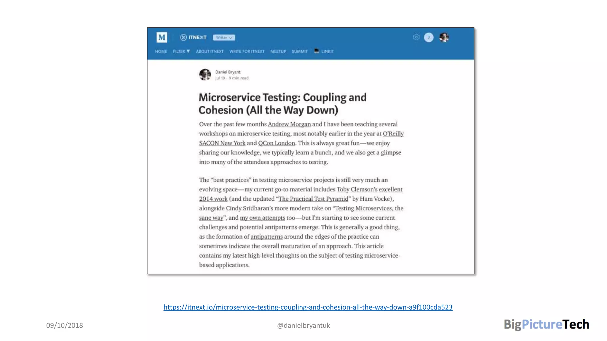 09/10/2018 @danielbryantuk
https://itnext.io/microservice-testing-coupling-and-cohesion-all-the-way-down-a9f100cda523
 