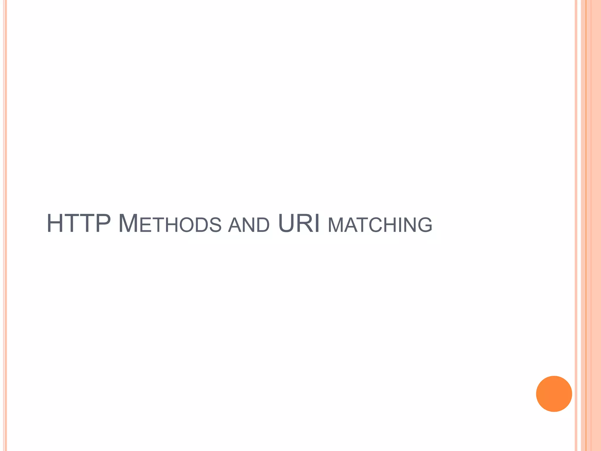 HTTP METHODS AND URI MATCHING 
