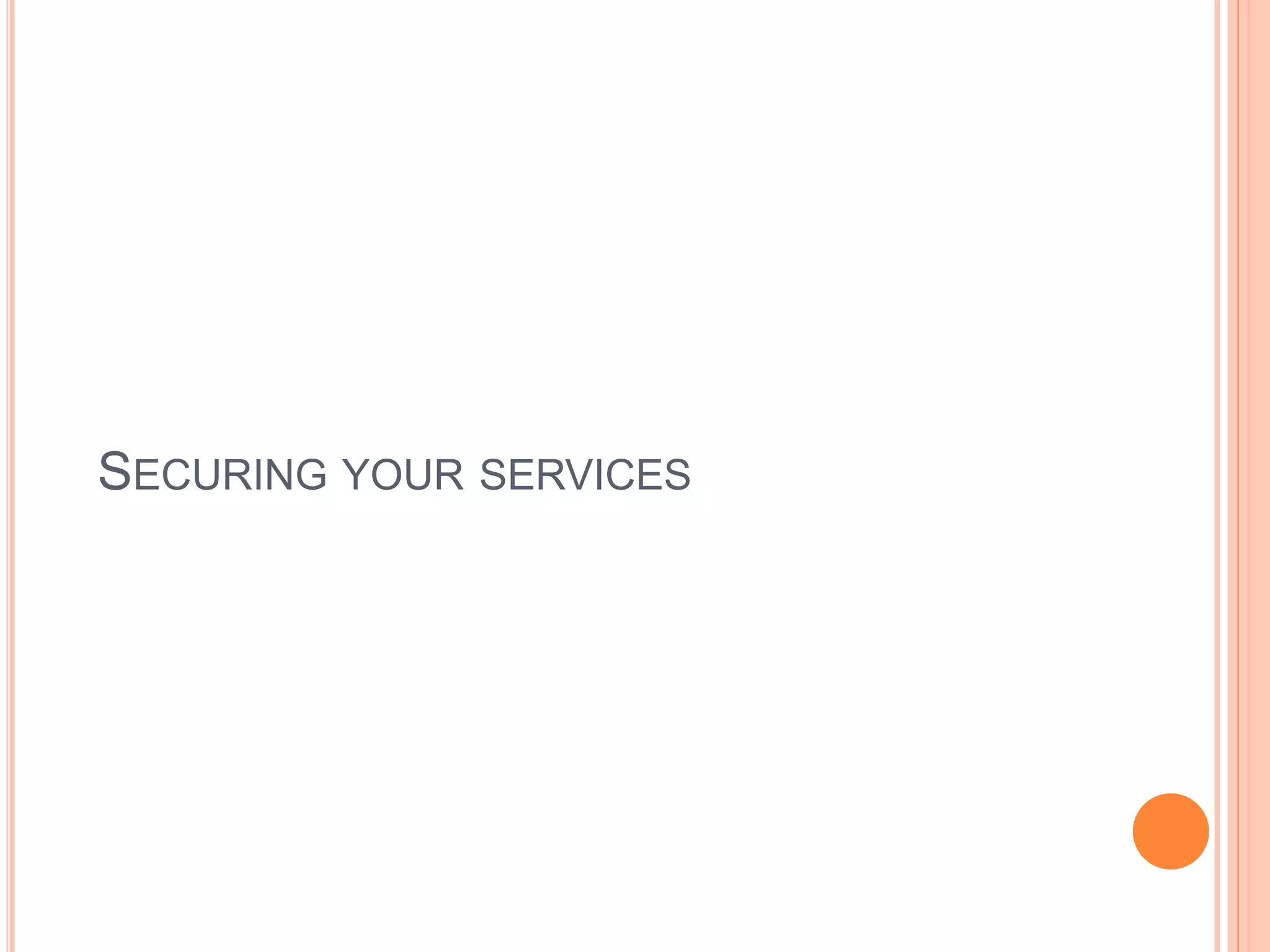 SECURING YOUR SERVICES 