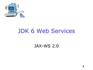 JDK 6 Web Services JAX-WS 2.0 