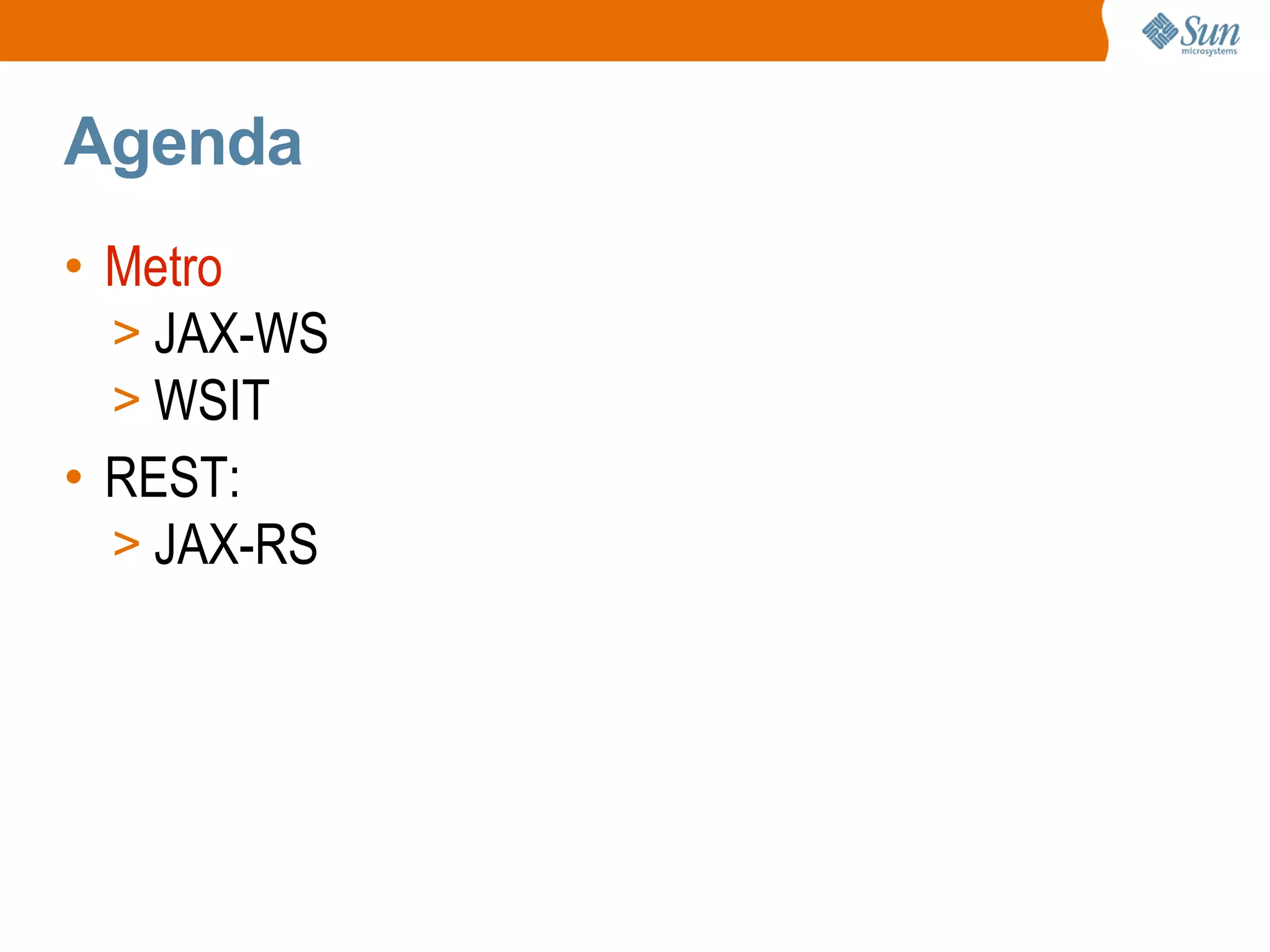 Agenda Metro JAX-WS WSIT REST: JAX-RS