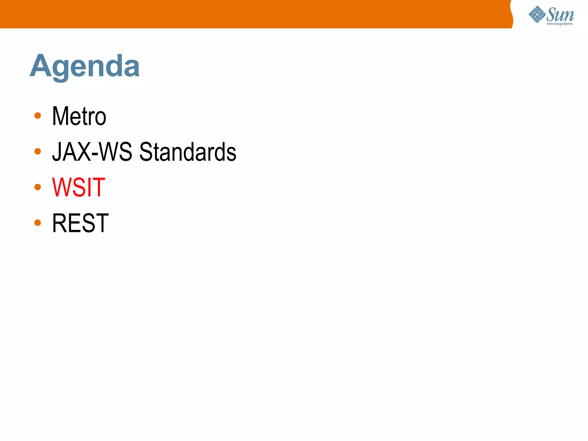 Agenda Metro JAX-WS Standards WSIT REST