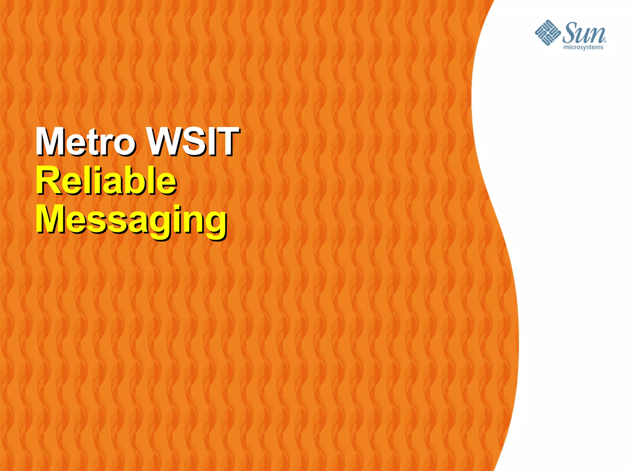 Metro WSIT Reliable Messaging