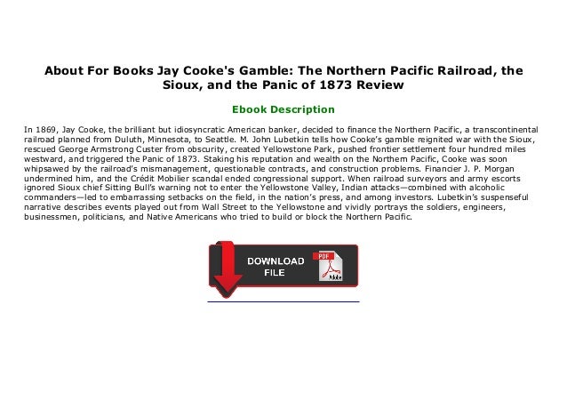 About For Books Jay Cooke S Gamble The Northern Pacific Railroad T