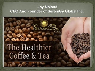Jay Noland
CEO And Founder of SereniGy Global Inc.
 