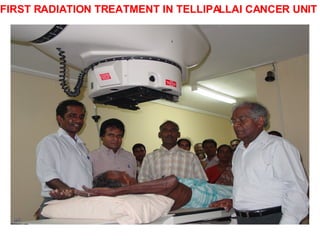 FIRST RADIATION TREATMENT IN TELLIPALLAI CANCER UNIT 