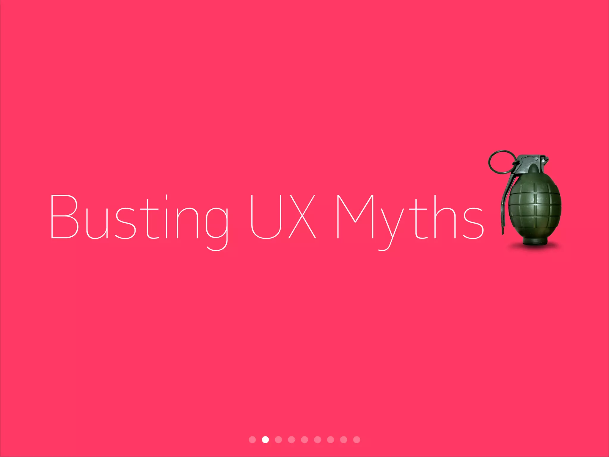 Busting UX Myths
 