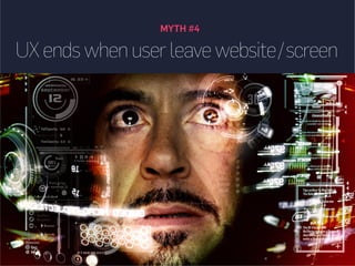 MYTH #4
UXendswhenuserleavewebsite/screen
 