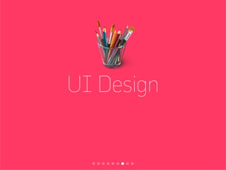 UI Design
 