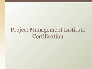 Project Management Institute Certification 