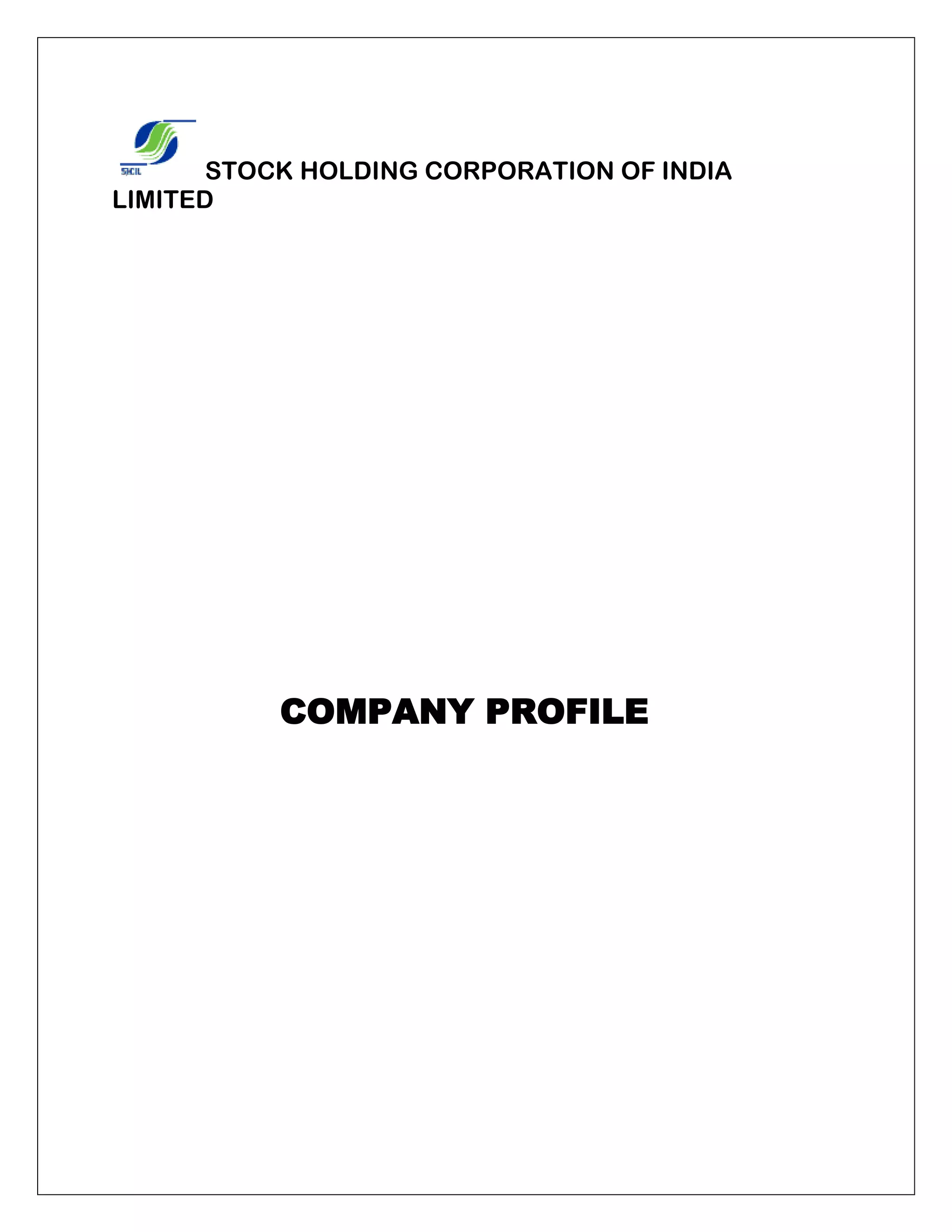 STOCK HOLDING CORPORATION OF INDIA
LIMITED
COMPANY PROFILE
 