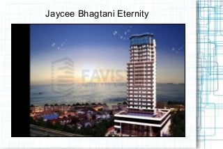 Jaycee Bhagtani Eternity

 