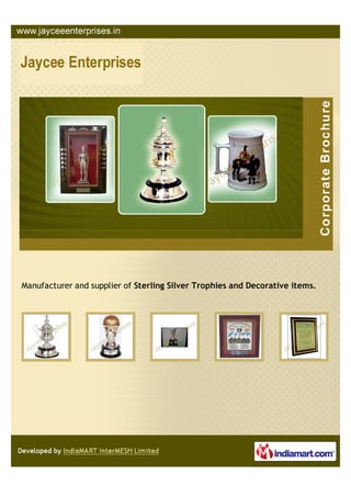 Manufacturer and supplier of Sterling Silver Trophies and Decorative items.
 