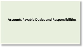 Accounts Payable Duties and Responsibilities
 