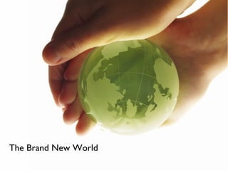The Brand New World 