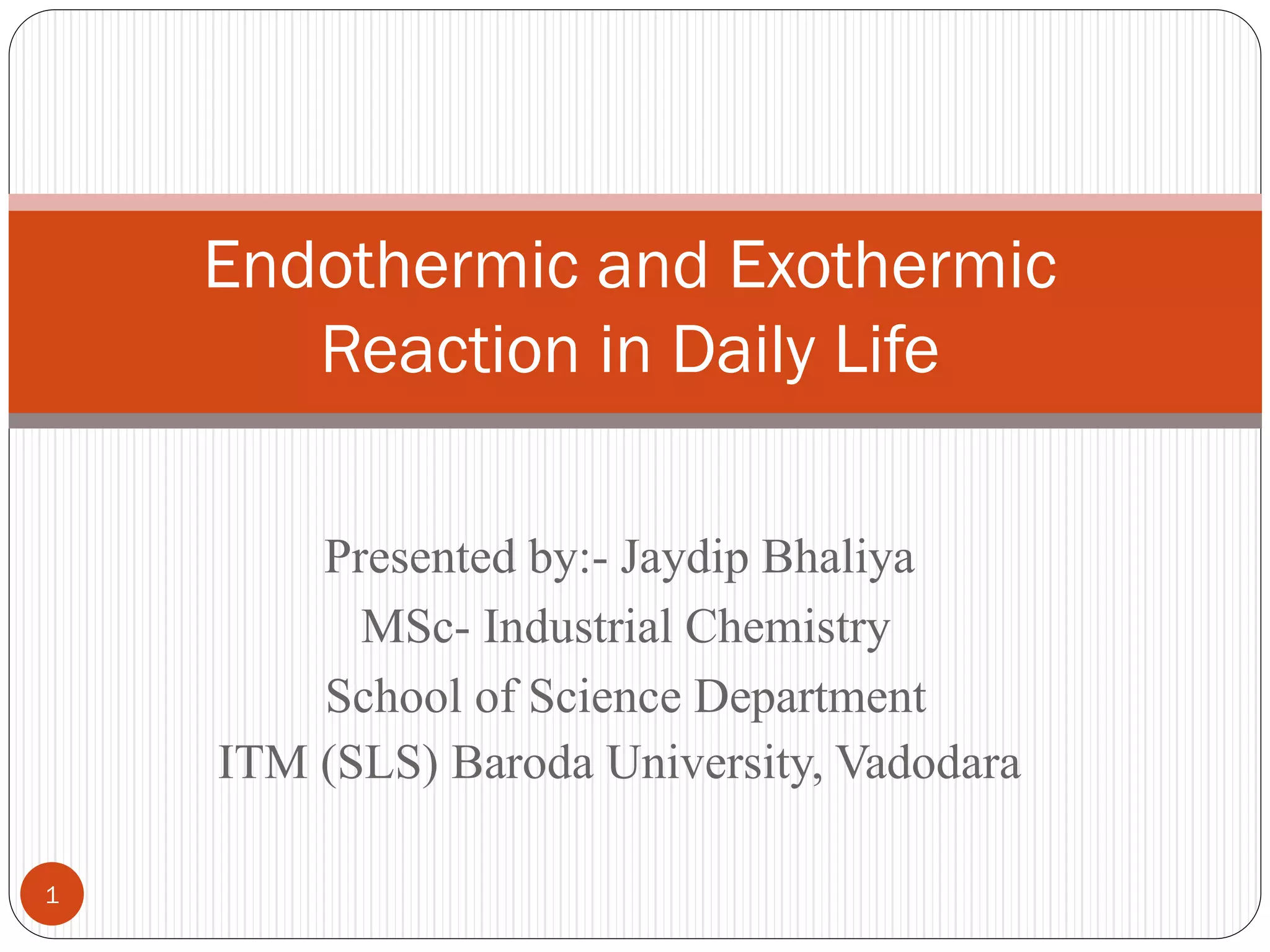 Endothermic and Exothermic reaction in daily life PPT
