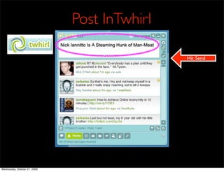 Post InTwhirl

                                              Hit Send




Wednesday, October 21, 2009
 