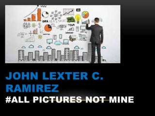 JOHN LEXTER C.
RAMIREZ
#ALL PICTURES NOT MINE
 
