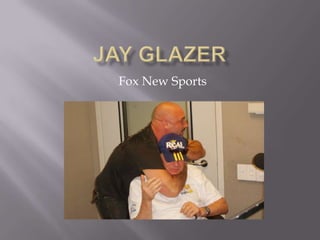 Jay glazer Fox New Sports 
