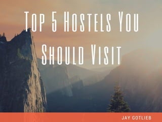 Top 5 Hostels You Should Visit