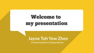 Jayne Toh Yew Zhen
Communications Undergraduate
 