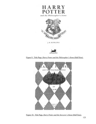 Figure 9. Title Page, Harry Potter and the Philosopher’s Stone (Half Size).
Figure 10. Title Page, Harry Potter and the Sorcerer’s Stone (Half Size).
125
 