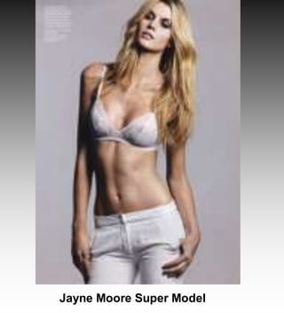 Jayne Moore Super Model
 