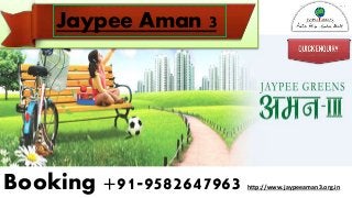 Booking +91-9582647963 http://www.jaypeeaman3.org.in
Jaypee Aman 3
 