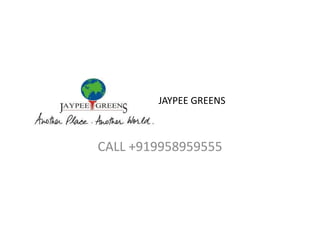 JAYPEE GREENS



CALL +919958959555
 