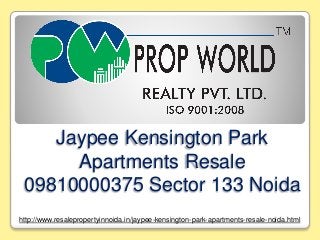 Jaypee Kensington Park 
Apartments Resale 
09810000375 Sector 133 Noida 
http://www.resalepropertyinnoida.in/jaypee-kensington-park-apartments-resale-noida.html 
 