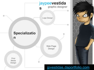 jaypeevestidas graphic designer Logo Design Specialization Web Page Design Print Media Design jpvestidas.daportfolio.com 